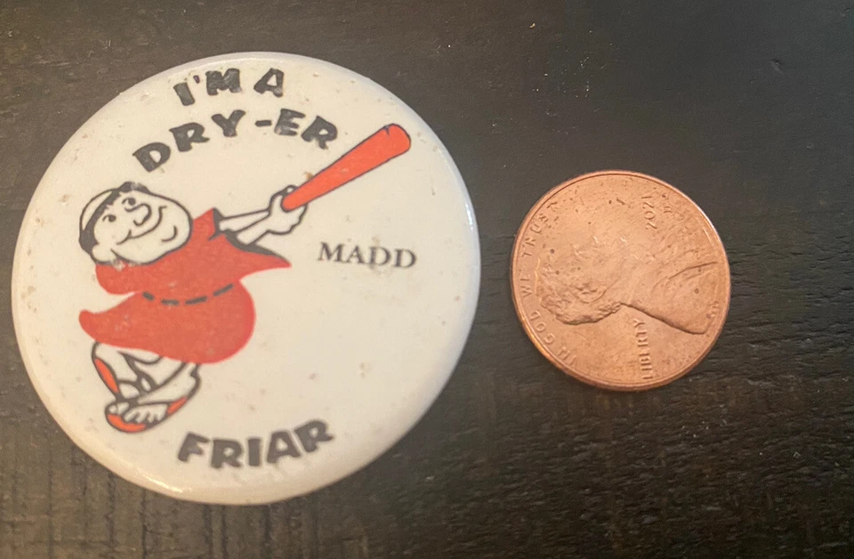 Vintage San Diego Padres I'm a Dry-Er MADD Friar Pin-Back Button 1-1/2" Diameter - Image 3 of 3