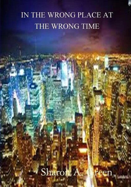 Sharon A. Green | IN THE Wrong Place AT THE Wrong Time | Taschenbuch | Englisch-image