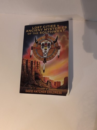 Lost Cities & Ancient Mysteries of the Southwest by David Hatcher Childress - Picture 16 of 16