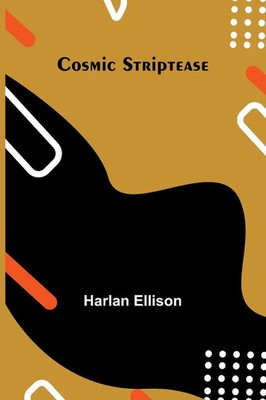 Cosmic Striptease Harlan Ellison Taschenbuch Englisch 2026 Alpha Edition