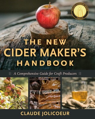 The New Cider Maker's Handbook Guide for Crafting High Quality Hard Cider