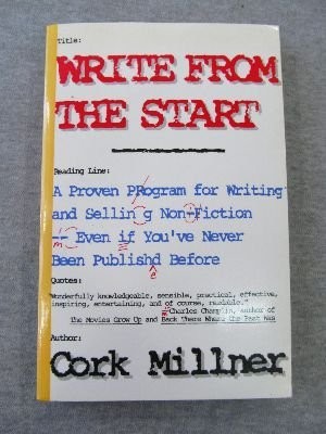 WRITE FROM THE START By Cork Millner