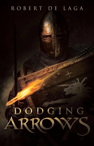 Robert De Laga | Dodging Arrows | Taschenbuch | Englisch (2016) | Westbow Press-image
