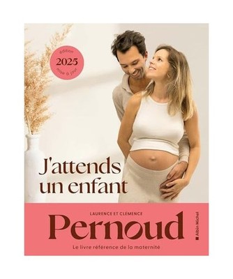 J'attends un enfant - édition 2025, Pernoud, Laurence; Pernoud, Clémence