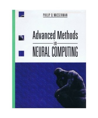 Advanced Methods in Neural Computing [Vnr Computer Library], Wasserman, Philip D