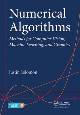 Numerical Algorithms: Methods for Computer Vision, Machine Learning, and Graphic