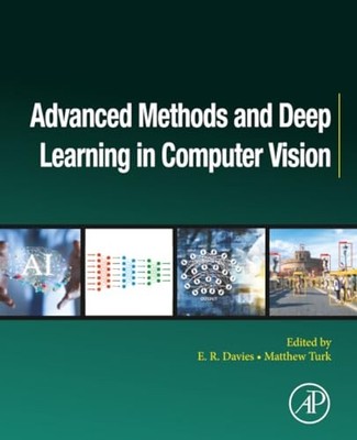 Advanced Methods and Deep Learning in Computer Vision by E. R. Davies NEW