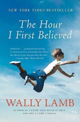 The Hour I First Believed - Paperback By Lamb, Wally - GOOD