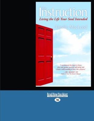 The Instruction: Living the Life Your Soul Intended, MacLeod, Ainslie, Good Book