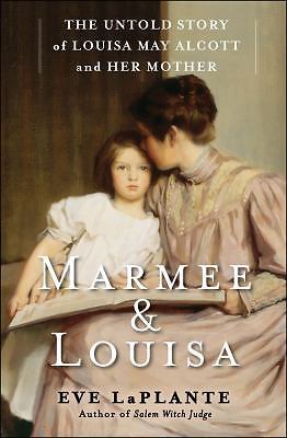 Marmee & Louisa: The Untold Story of Louisa May Alcott and Her Mother