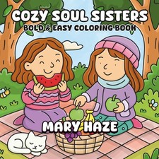 Cozy Soul Sisters Coloring Book: Relaxing Bold and Easy Coloring Book for Adults