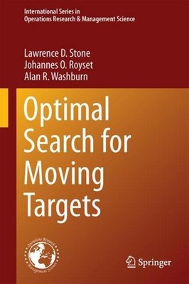 Optimal Search for Moving Targets Lawrence D. Stone