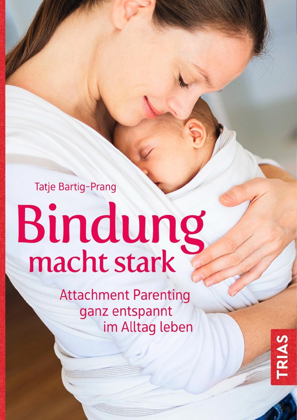 Thumbnail - Bindung Macht Stark | Attachment Parenting Ganz Entspannt Alltag Leben