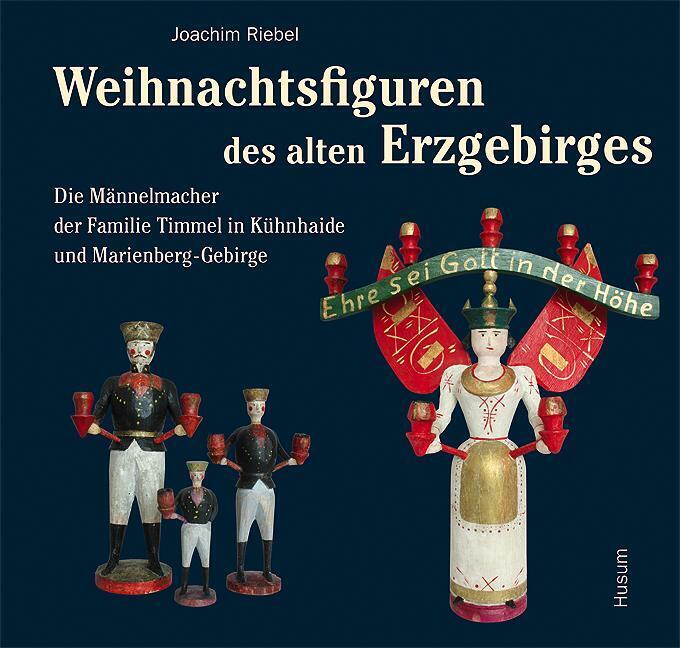 Thumbnail - Weihnachtsfiguren Des Alten Erzgebirges 1 | Joachim Riebel |