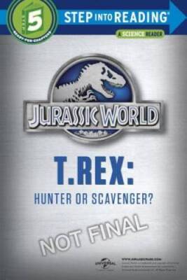 T. Rex: Hunter or Scavenger? (Jurassic World) (Step into Reading) - VERY GOOD