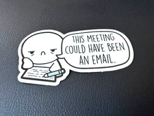 Meeting Could Be Email Sticker - CoffeeMonsterz Co the coffeemonsterzco TCMC