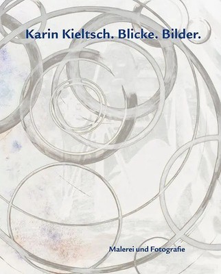 Sabine/Hübl, Michael/Ottnad, Clemens u a Heilig | Karin Kieltsch. Blicke....
