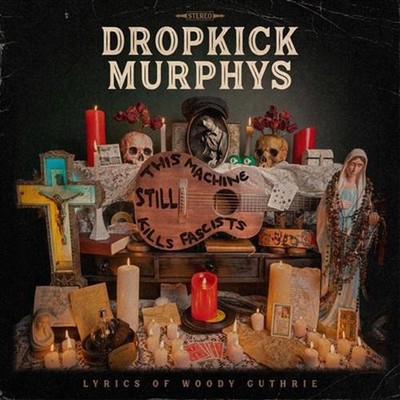 This Machine Still Kills Fascists - Dropkick Murphys Feat. Woody Guthrie Vinyl