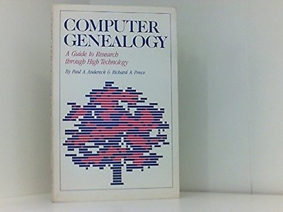 Computer Genealogy: A Guide to Research Through High Technology