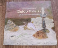 Le nature morte di Guido Pajetta alla Pinacoteca Ambrosiana. Mazzotta