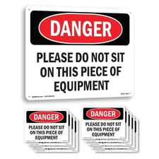Please Do Not Sit On This Piece Of Equipment OSHA Danger Sign, Decal 5/10 Pack