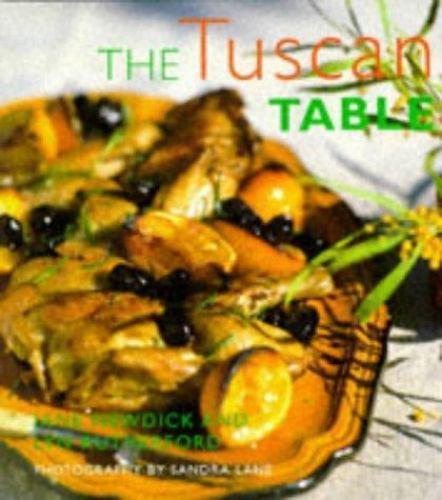The Tuscan Table by Lyn Rutherford and Jane Newdick (1997, Hardcover ...