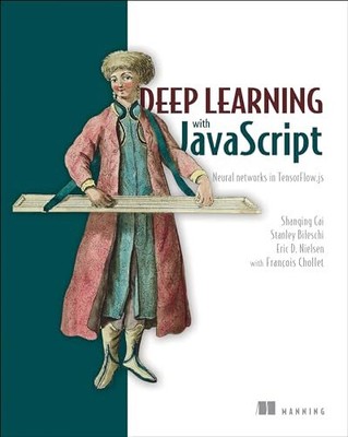 Deep Learning with JavaScript: Neur..., Chollet, Franço