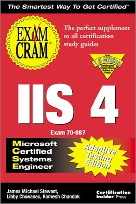 MCSE IIS 4 EXAM CRAM ADAPTIVE TESTING EDITION: EXAM: By James Michael Stewart