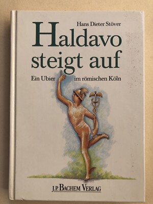 Haldavo steigt auf. Ein Ubier im römischen Köln.