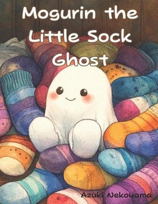 Mogurin the Little Sock Ghost by Azuki Nekoyama Paperback Book