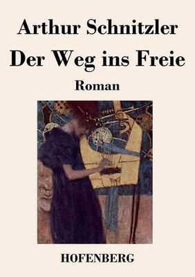 Der Weg ins Freie: Roman by Arthur Schnitzler (German) Paperback Book