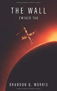The Wall: Ewiger Tag: Hard Science Fiction von Morr... | Buch | Zustand sehr gut