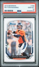 2013 BOWMAN #100 PEYTON MANNING PSA 10
