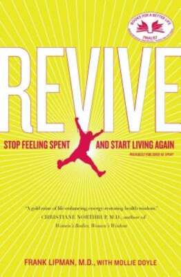 Revive: Stop Feeling Spent and Start Living Again by Frank Lipman: New