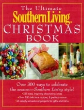 The Ultimate Southern Living Christmas Book: Over 400 Ways to Celebr - VERY GOOD