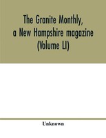 The Granite Monthly, A New Hampshire Magazine (Volume Li) Unknown Taschenbuch