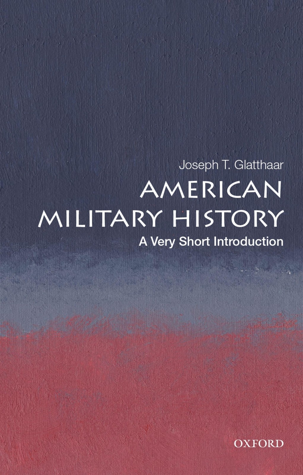 American Military History : A Very Short Introduction Joseph T. (Stephenson Distinguished Professor Of History, S Glatthaar - Image 4