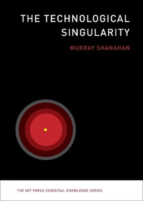 Murray Shanahan The Technological Singularity (Paperback)