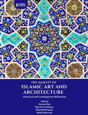The Majesty of Islamic Art and Architecture (Hardback Book)