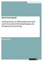 Audiopodcasts Im Philosophieunterricht Unter Besonderer BerüCksichtigung Der Kom