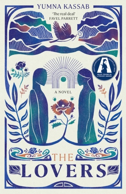 The Lovers: SHORTLISTED FOR THE MILES FRANKLIN  by Yumna Kassab PAPERBACK
