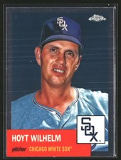 Hoyt Wilhelm 2022 Topps Chrome Platinum Anniversary #114 Chicago White Sox