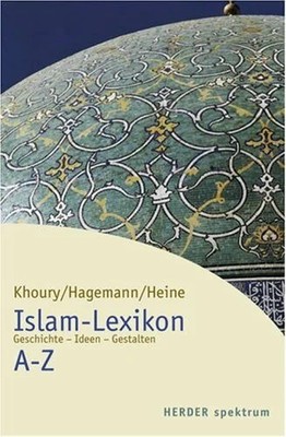 Islam-Lexikon A - Z: Geschichte - Ideen - Gestalten Buch Herder Freiburg