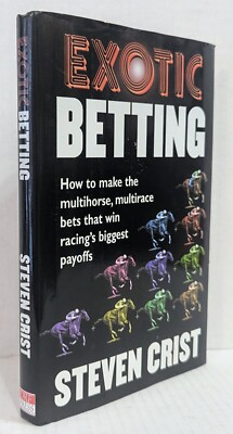 Exotic Betting How to Make Multihorse Bets That Win Horse Racing Signed Gambling