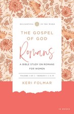 The Gospel Of God (Vol 1): A Bible Study On Romans For Women...