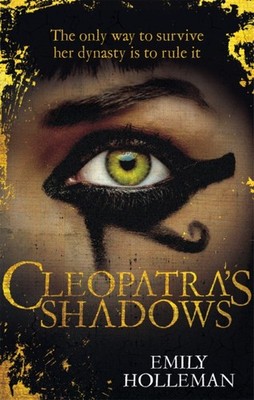 Cleopatras Shadows Fall of Egypt 1 by Emily Holleman PAPERBACK 9780751560176