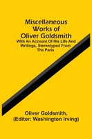 Miscellaneous Works Of Oliver Go*Dsmith Oliver Go*Dsmith Taschenbuch Englisch