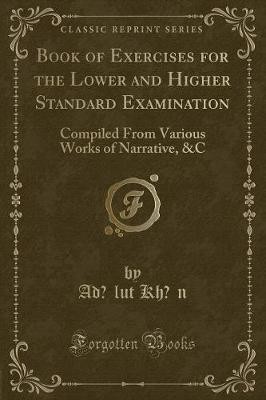 Book of Exercises for the Lower and Higher Standar