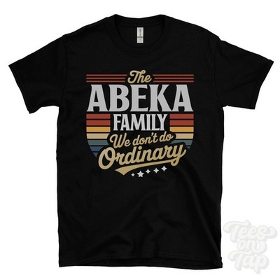 THE ABEKA FAMILY WE DON'T DO NORMAL T-SHIRT Nachname Wappen Clan Name Papa Geschenk