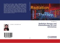 Radiation Therapy And Chemotherapy For Oral Carcinomas Sneha T. R.